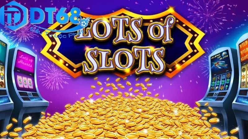 Slot game ăn tiền thật DT68 - Chơi là thắng 3 Lợi ích và ưu đãi